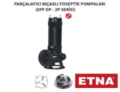 Etna EFP 40DP-2P  5.5Hp 380V Döküm Gövdeli Parçalayıcı Bıçaklı Foseptik Dalgıç Pompa